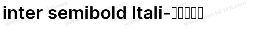 inter semibold ltali字体转换